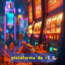 plataforma de r$ 5 para jogar